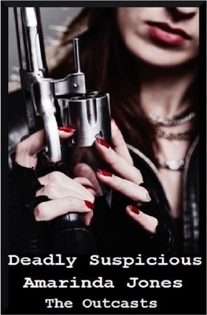 [The Outcasts 03] • Deadly Suspicious